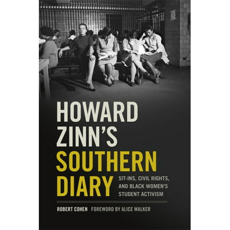 Howard Zinn's Southern Diary : Sit-Ins, Civil Rights, and Black Women's Student
