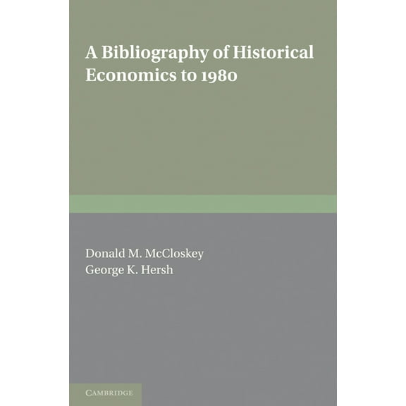 A Bibliography of Historical Economics to 1980, (Paperback)