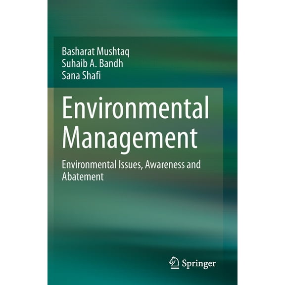 Environmental Management: Environmental Issues, Awareness and Abatement, (Paperback)