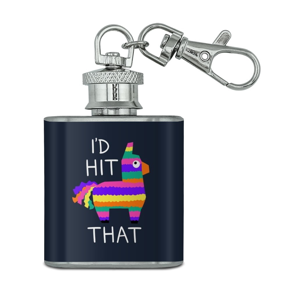 I'd Hit That Pinata Funny Stainless Steel 1oz Mini Flask Key Chain