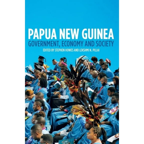 Pacific: Papua New Guinea: Government, Economy and Society (Paperback)