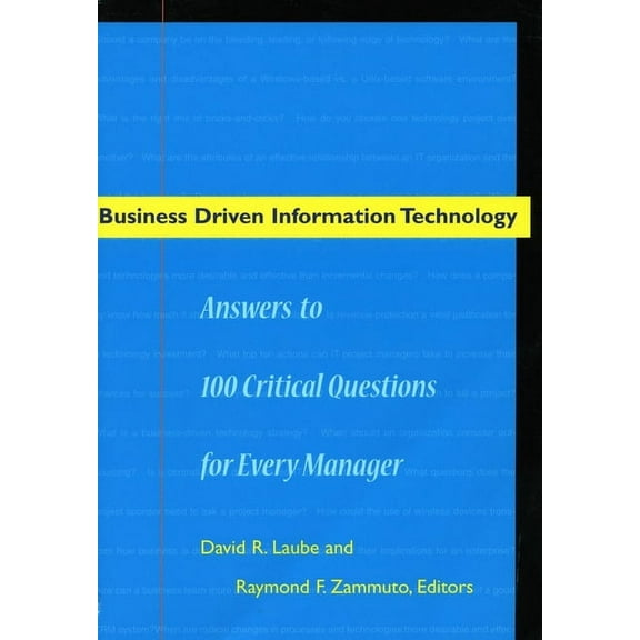 Business Driven Information Technology : Answers to 100 Critical Questions for Every Manager (Paperback)
