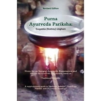 Purna Ayurveda Pariksha: Notes for an Integral Ayurvedic Examination and Practice for Ayurvedic Practitioners, based on Traditional Ayurveda. (Paperback)