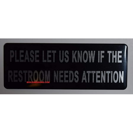 

2 Pcs-Please LET US Know IF The Restroom Needs Attention Sign (Black Double Sided Tape Aluminium 3X8-Rust Free)(ref-2022-4)