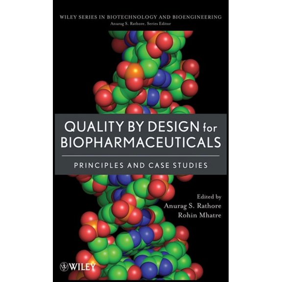 Wiley Biotechnology and Bioengineering Quality by Design for Biopharmaceuticals: Principles and Case Studies, (Hardcover)