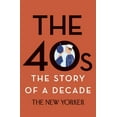 thumbnail image 2 of Pre-Owned The 40s: The Story of a Decade (New Yorker: The Story of a Decade) Paperback, 2 of 2