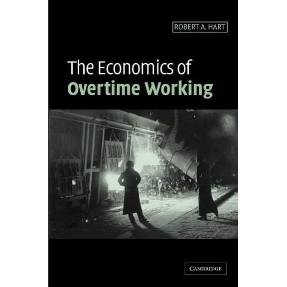 The Economics of Overtime Working, (Hardcover)