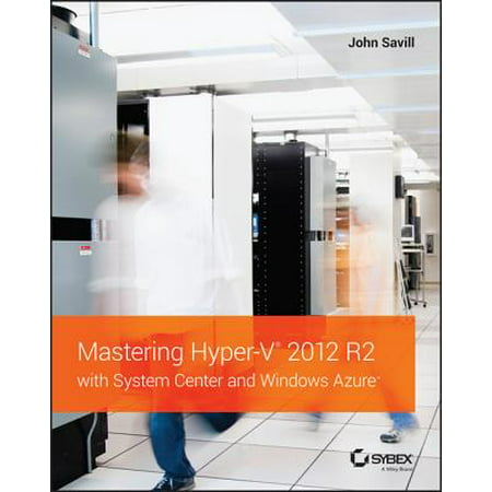 Mastering Hyper-V 2012 R2 with System Center and Windows Azure -