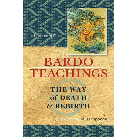 Bardo Teachings: The Way of Death and Rebirth, (Paperback)