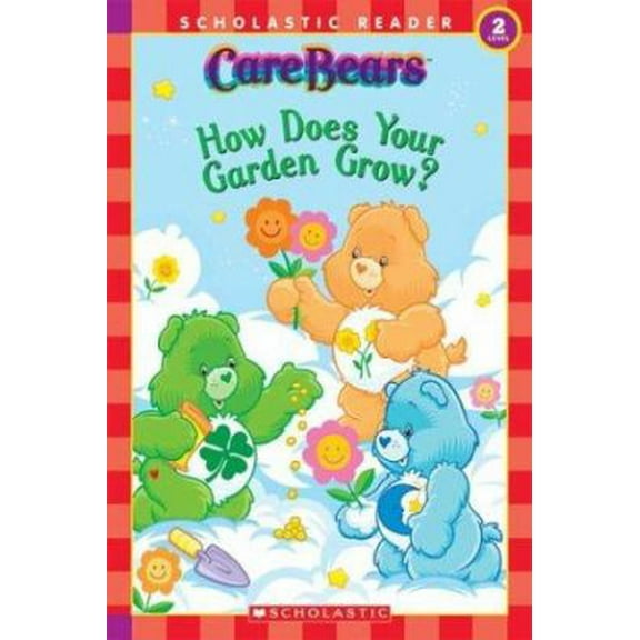 Pre-Owned Care Bears: How Does Your Garden Grow? Level 2 (Paperback) 0439549620 9780439549622