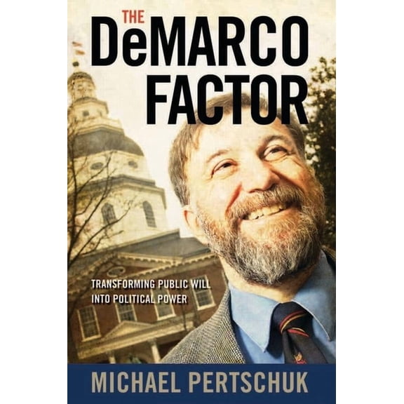 DeMarco Factor: Transforming Public Will into Political Power, (Hardcover)