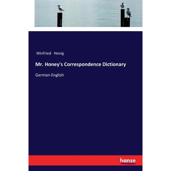 Mr. Honey's Correspondence Dictionary: German-English, (Paperback)