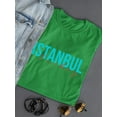 thumbnail image 3 of Istanbul Turkey Aqua Text T-Shirt Women -Image by Shutterstock, Female 4X-Large, 3 of 4