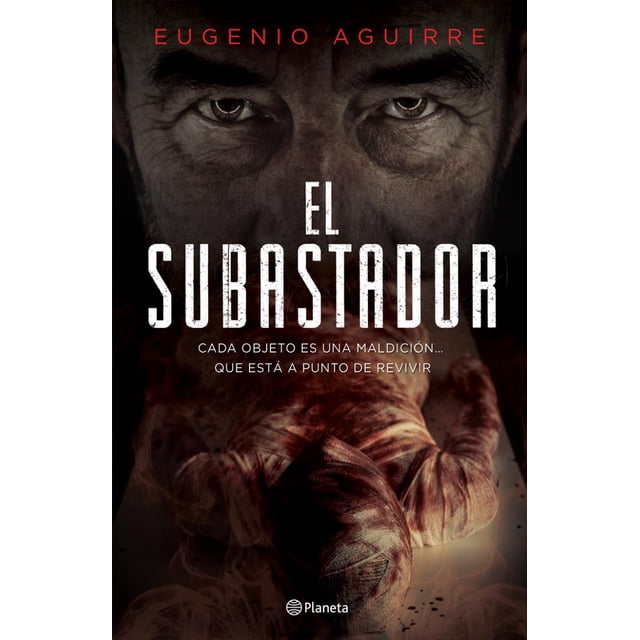 EL SUBASTADOR Eugenio Aguirre Planeta Mexico