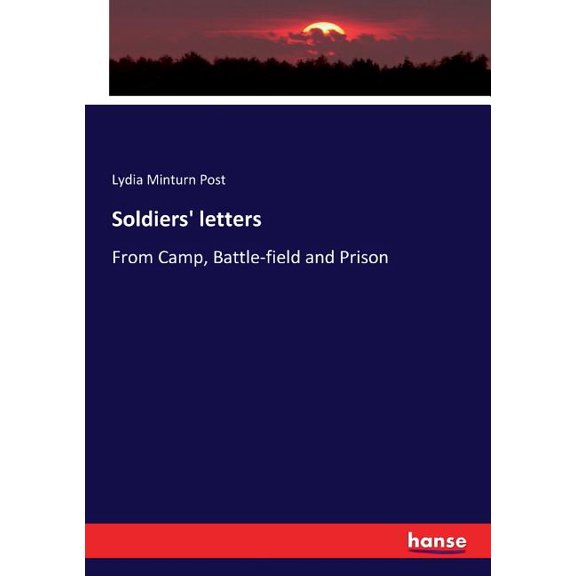 Soldiers' letters: From Camp, Battle-field and Prison, (Paperback)
