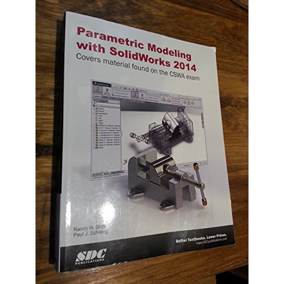 Pre-Owned Parametric Modeling With SolidWorks 2014: Covers Material Found on the Cswa Exam, 9781585038527, 1585038520, Paperback,