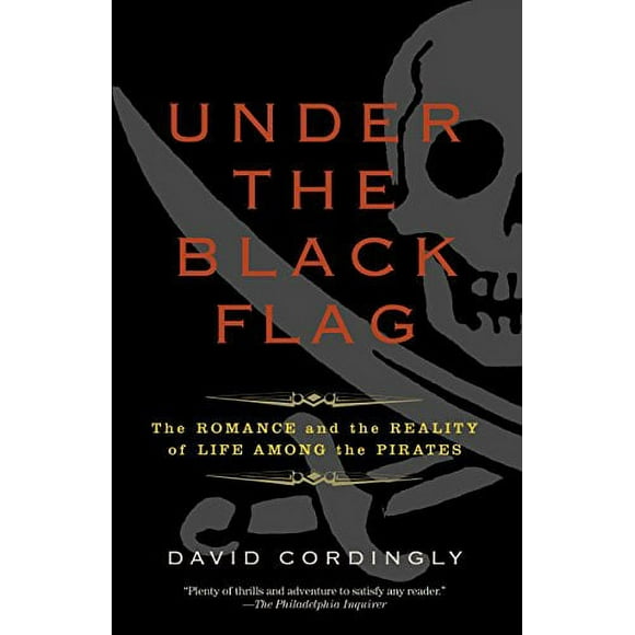 Pre-Owned: Under the Black Flag: The Romance and the Reality of Life Among the Pirates (Paperback, 9780812977226, 081297722X)