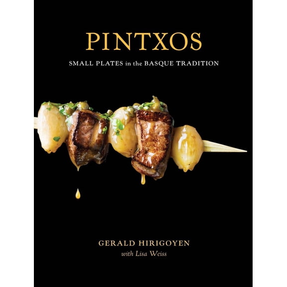 Pre-Owned Pintxos: And Other Small Plates in the Basque Tradition: Small Plates in the Basque Tradition [A Cookbook] Hardcover