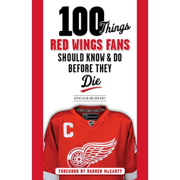 Pre-Owned 100 Things Red Wings Fans Should Know & Do Before They Die (Paperback) 1600787665 9781600787669