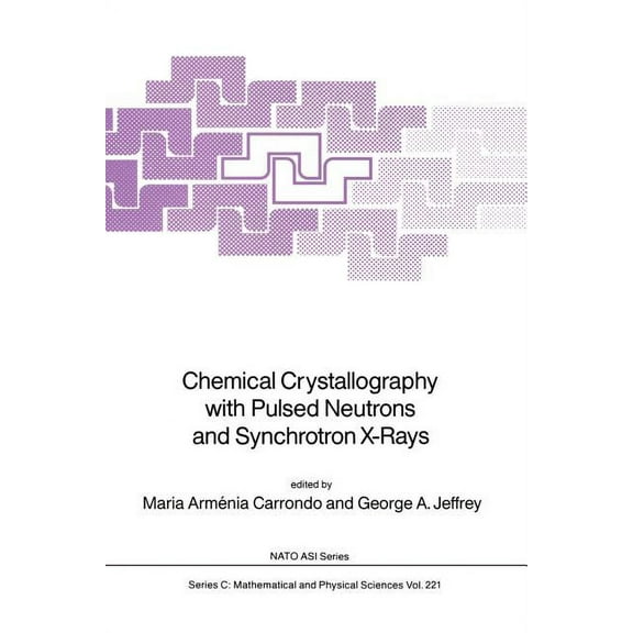 NATO Science Series C: Chemical Crystallography with Pulsed Neutrons and Synchroton X-Rays, Book 221, (Paperback)