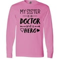 thumbnail image 3 of Inktastic My Sister is a Doctor and a Hero Long Sleeve T-Shirt, 3 of 5