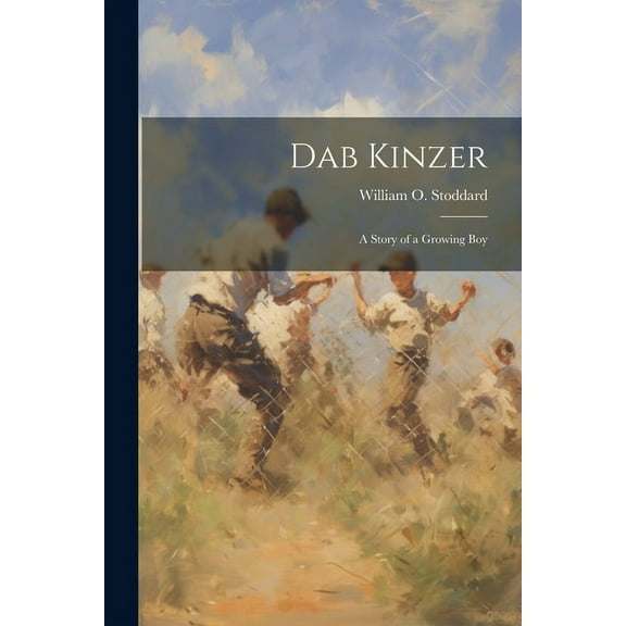 Dab Kinzer : A Story of a Growing Boy (Paperback)