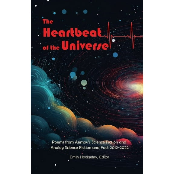 The Heartbeat of the Universe: Poems from Asimov's Science Fiction and Analog Science Fiction and Fact 2012-2022, (Paperback)