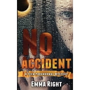 No Accident: A Teen Paranormal Novel: A young adult inspirational novel, (Paperback)