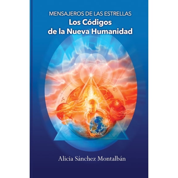 Mensajeros de las Estrellas: Los Códigos de la Nueva Humanidad (Paperback)