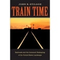 thumbnail image 1 of Pre-Owned Train Time: Railroads and the Imminent Reshaping of the United States Landscape (Hardcover) 0813926688 9780813926681, 1 of 1