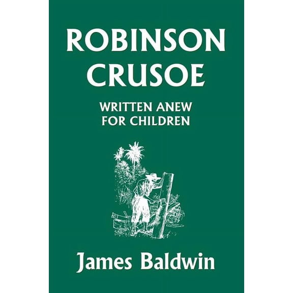 Robinson Crusoe Written Anew for Children (Yesterday's Classics), (Paperback)