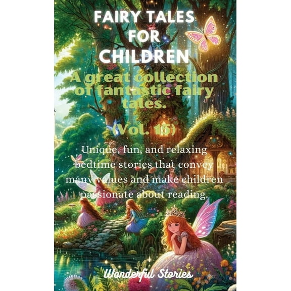 Fables for Children A large collection of fantastic fables and fairy tales. (Vol.15): Unique, fun, and relaxing bedtime , (Hardcover)