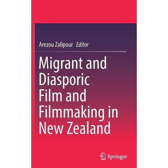Migrant and Diasporic Film and Filmmaking in New Zealand, (Hardcover)
