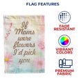 thumbnail image 5 of America Forever Happy Mother's Day Garden Flag 12.5 x 18 inches If Moms Were Flowers I'd Pick You Double Sided Holiday Seasonal Yard Outdoor Decorative Floral Flag, 5 of 5