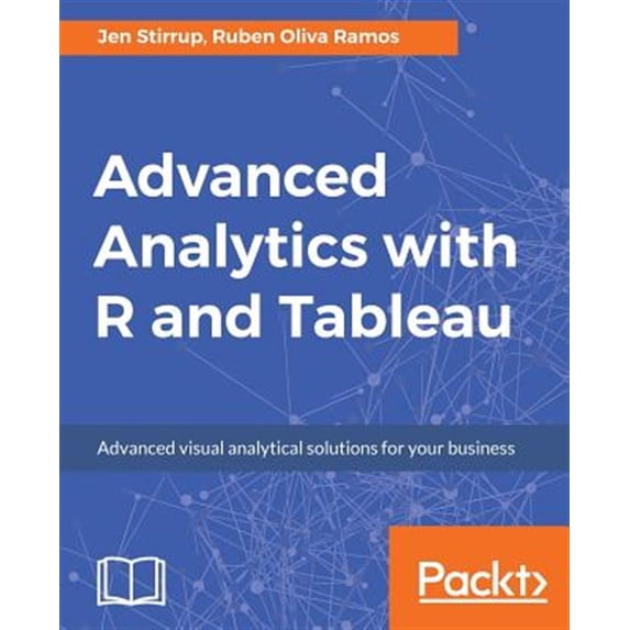 Pre-Owned Advanced Analytics with R and Tableau: Advanced analytics using data classification, unsupervised learning and data visualization Paperback