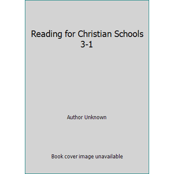 Pre-Owned Reading for Christian Schools 3-1 (Hardcover) 0890842213 9780890842218