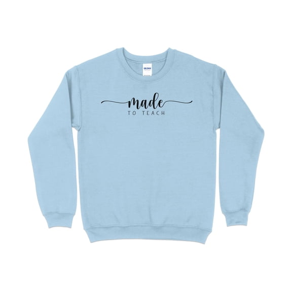 Made to Teach Elegant Script Sweatshirt, Teacher Appreciation Gift, Casual Educator Top, Unisex Crew Neck