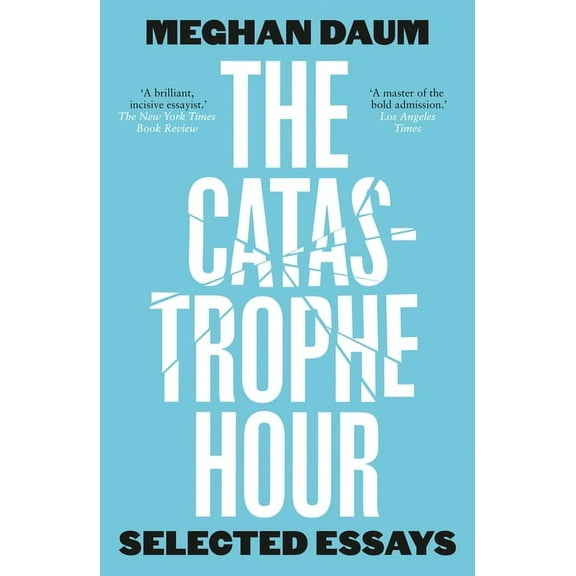 The Catastrophe Hour: Selected Essays, (Paperback)