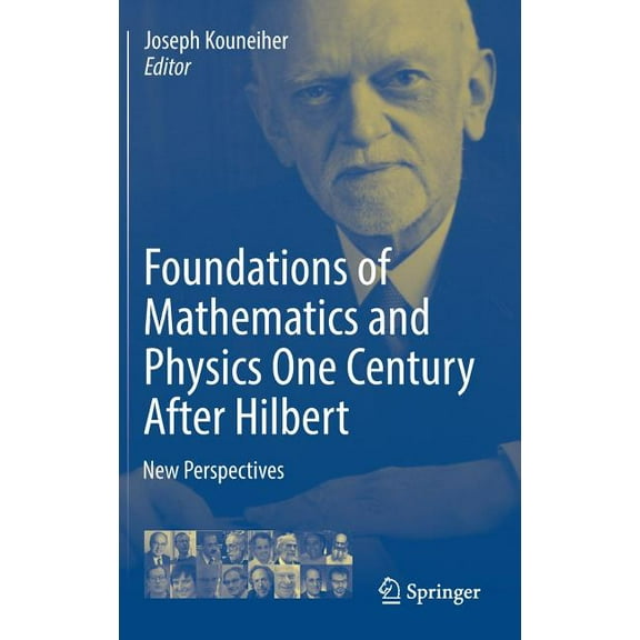 Foundations of Mathematics and Physics One Century After Hilbert: New Perspectives, (Hardcover)