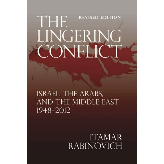 The Lingering Conflict: Israel, the Arabs, and the Middle East 1948-2012, (Paperback)