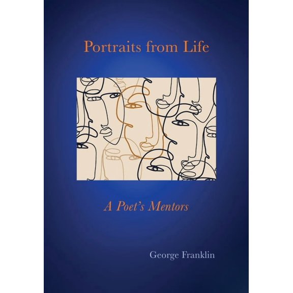 Portraits From Life: A Poet's Mentors, (Paperback)