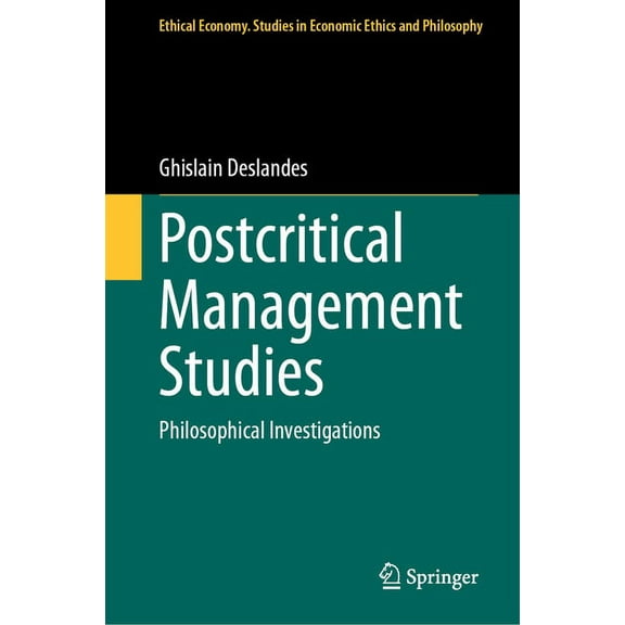 Ethical Economy Postcritical Management Studies: Philosophical Investigations, Book 65, (Hardcover)