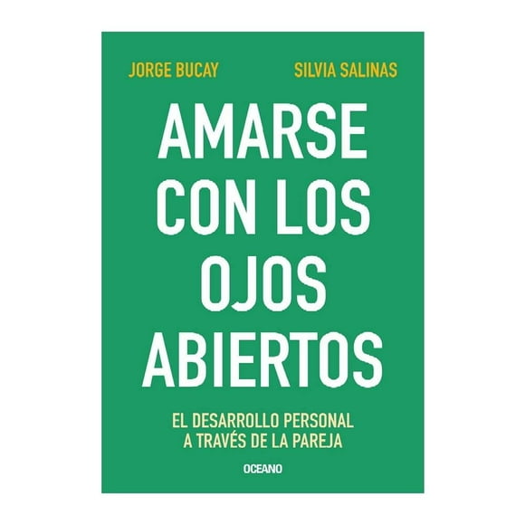 Amarse con los Ojos Abiertos Océano Jorge Bucay/ Silvia Salinas