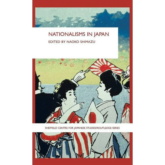 University of Sheffield/Routledge Japane Nationalisms in Japan, (Hardcover)