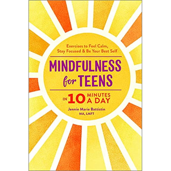 Pre-Owned Mindfulness for Teens in 10 Minutes a Day: Exercises to Feel Calm, Stay Focused & Be Your Best Self (Paperback) 1641524375 9781641524377