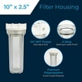 thumbnail image 2 of Spiropure Transparent 10" x 2.5" Whole House Water Filter Housing, 2 of 4