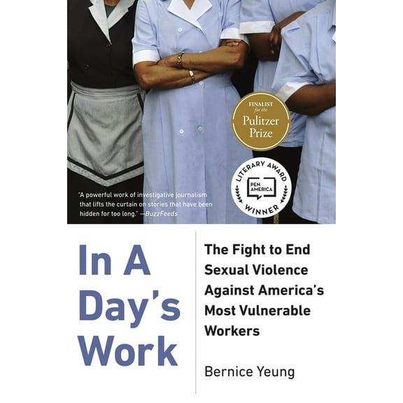 In a Day's Work: The Fight to End Sexual Violence Against America's Most Vulnerable Workers, (Hardcover)