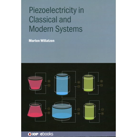 Piezoelectricity in Classical and Modern Systems, (Hardcover)