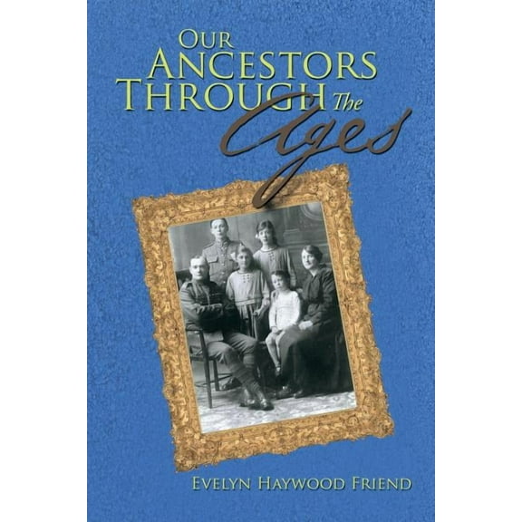 Our Ancestors Through the Ages, (Paperback)