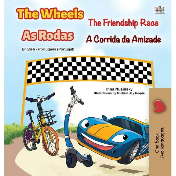 English Portuguese Bilingual Collection  The Wheels -The Friendship Race (English Portuguese Bilingual Children's Book - Portugal), (Hardcover)
